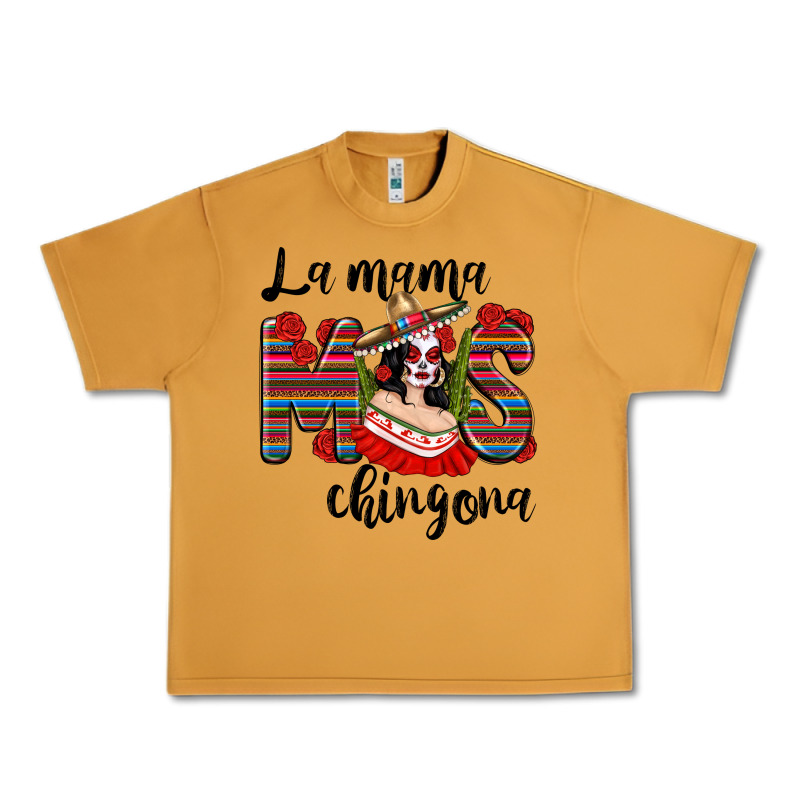 La Mama Mos Chingona Urban Heavy Tee by texasbilliewilder | Teevron