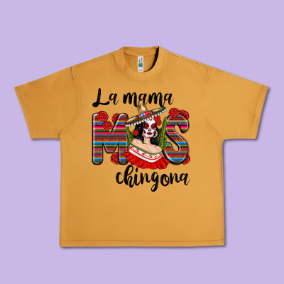 La Mama Mos Chingona Urban Heavy Tee Designed By Texasbilliewilder