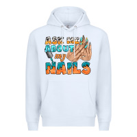 White ask me about my nails bbs Premium Hoodie - BundleAndBundleShop