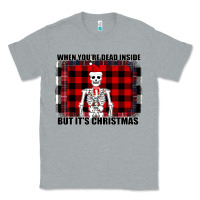 Heather Grey When You re Dead Inside But It Christmas Skeleton Classic Tee - Bettercallsaul