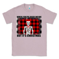 Lilac When You re Dead Inside But It Christmas Skeleton Classic Tee - Bettercallsaul