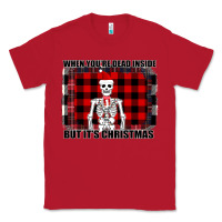 Red When You re Dead Inside But It Christmas Skeleton Classic Tee - Bettercallsaul