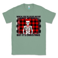 Sage When You re Dead Inside But It Christmas Skeleton Classic Tee - Bettercallsaul