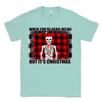 Seafoam When You re Dead Inside But It Christmas Skeleton Classic Tee - Bettercallsaul