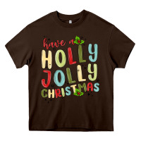 Have A Holly Jolly Christmas Heavy Core Tee | Teevron