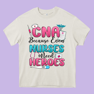 Cna Because Even Nurses Need Heroes Heavy Core Tee Designed By Maliassmallbusiness
