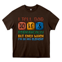Chocolate Brown i tell dad jokes periodically but only when i'm in Heavy Core Tee - JahusDesignShop