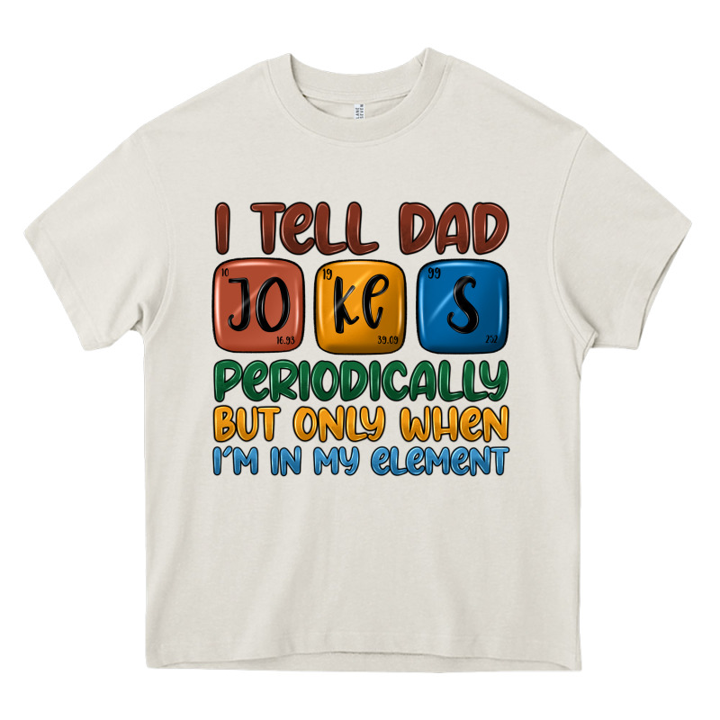 I Tell Dad Jokes Periodically But Only When I'm In Heavy Core Tee by JahusDesignShop | Teevron