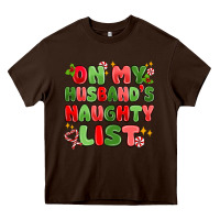 Chocolate Brown on my husband's naughty list Heavy Core Tee - MaliasSmallBusiness