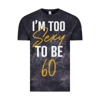 Cloud Black I'M TOO SEXY TO BE 60 Birthday Gifts for Women Vintage Tee - tuanDangUi