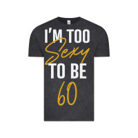 Vintage Black I'M TOO SEXY TO BE 60 Birthday Gifts for Women Vintage Tee - tuanDangUi