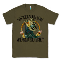 Army Green Keep Your Soul Clean And Your Boots Dırty Cowgirl Boots Classic Tee - Bettercallsaul