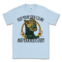 Dusty Blue Keep Your Soul Clean And Your Boots Dırty Cowgirl Boots Classic Tee - Bettercallsaul