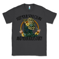 Smoke Keep Your Soul Clean And Your Boots Dırty Cowgirl Boots Classic Tee - Bettercallsaul