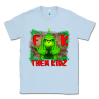 Dusty Blue Fuck Them Kids Grinch Classic Tee - Bettercallsaul