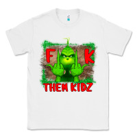 White Fuck Them Kids Grinch Classic Tee - Bettercallsaul