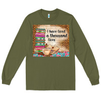 Army Green i have lived a thousand lives Long Sleeve Tee - TumblerDesignByShophia