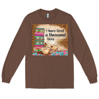 Chestnut i have lived a thousand lives Long Sleeve Tee - TumblerDesignByShophia