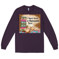 Plum i have lived a thousand lives Long Sleeve Tee - TumblerDesignByShophia