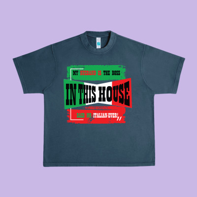 My Husband Is The Boss In This House Said No Italian Ever Urban Heavy Tee Designed By Bettercallsaul