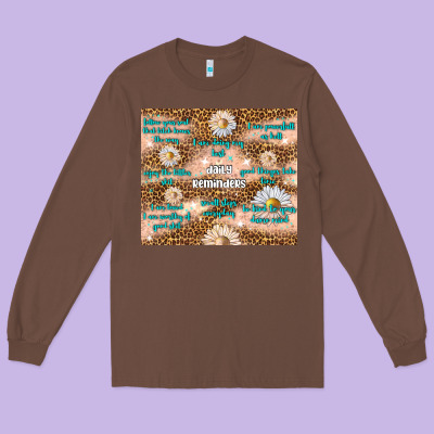 Daily Reminders Long Sleeve Tee Designed By Tumblerdesignbyshophia