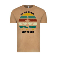 Vintage Camel Eff You See Kay Why Oh You Vintage Tee - Bettercallsaul