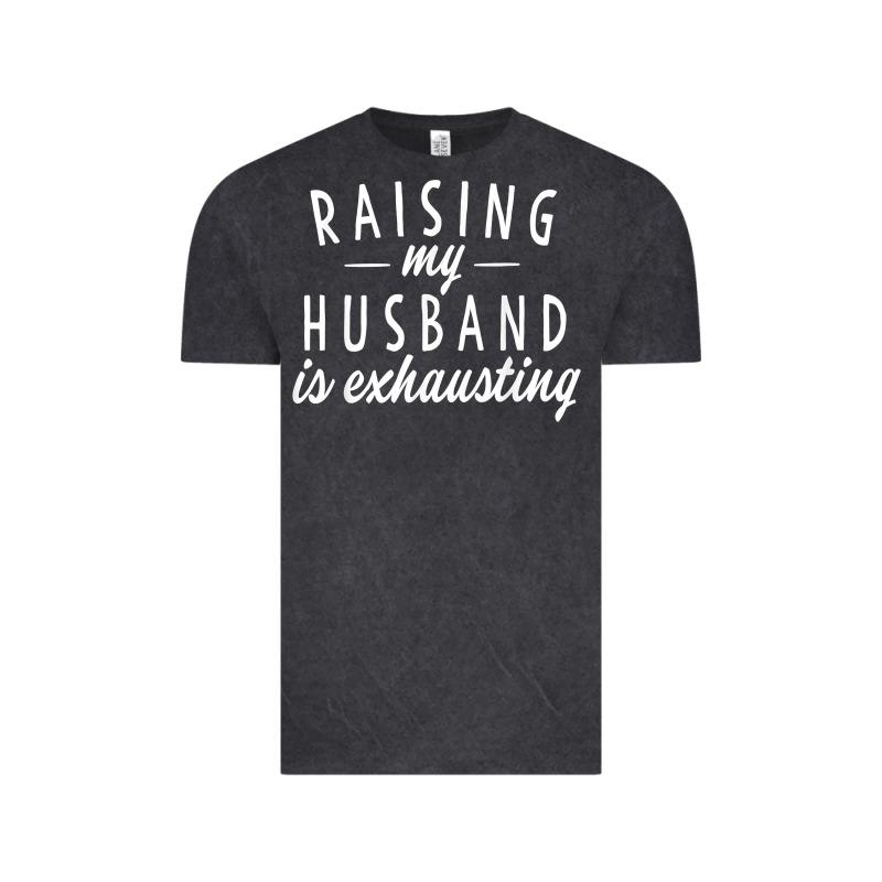 Raising My Husband Is Exhausting Wife Gifts Funny Vintage Tee by tuanDangUi | Teevron