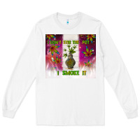 White i don't stir the pot i smoke it Long Sleeve Tee - TumblerDesignByShophia