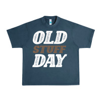 National Old Stuff Day Funny Gift Urban Heavy Tee | Teevron