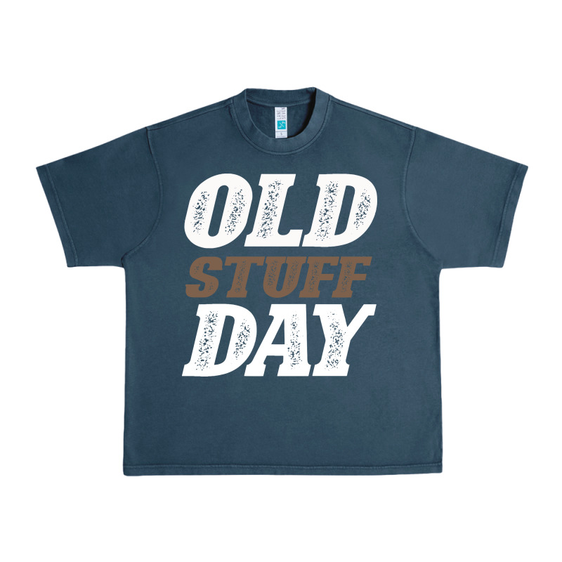 National Old Stuff Day Funny Gift Urban Heavy Tee by Bettercallsaul | Teevron