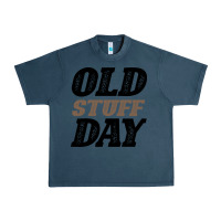 Midnight Navy National Old Stuff Day Funny Gift Urban Heavy Tee - Bettercallsaul