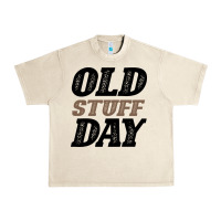 Sandshell National Old Stuff Day Funny Gift Urban Heavy Tee - Bettercallsaul
