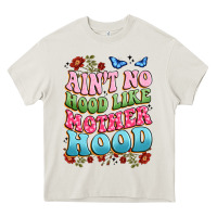 Ain't No Hood Like Mother Hood Heavy Core Tee | Teevron