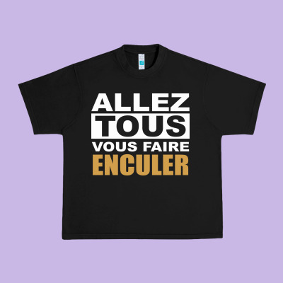 Allez Tous Vous Enculer Urban Heavy Tee Designed By Bettercallsaul