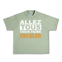 Oil Green Allez Tous Vous Enculer Urban Heavy Tee - Bettercallsaul