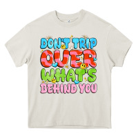 Cream don't trip over what's behind you Heavy Core Tee - JahusDesignShop