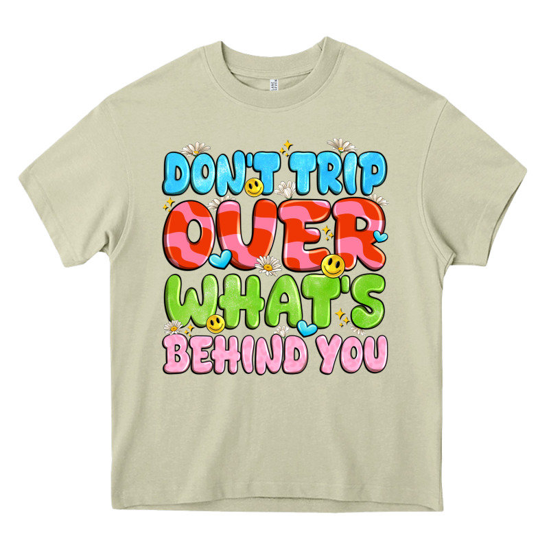 Don't Trip Over What's Behind You Heavy Core Tee by JahusDesignShop | Teevron