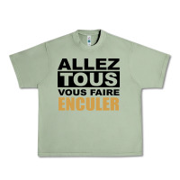 Oil Green Allez Tous Vous Enculer Urban Heavy Tee - Bettercallsaul