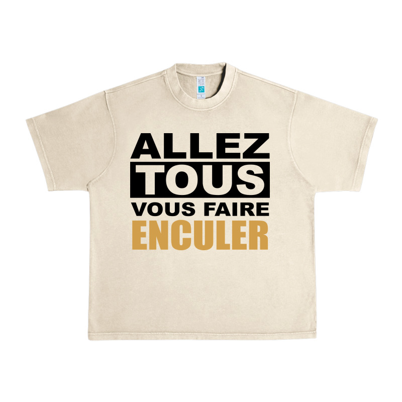 Allez Tous Vous Enculer Urban Heavy Tee by Bettercallsaul | Teevron