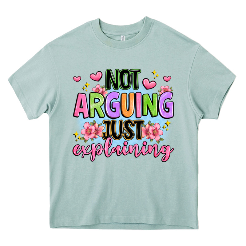 Not Arguing Just Explaining Heavy Core Tee by JahusDesignShop | Teevron