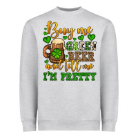 Heather Grey Buy me green beer and tell me i'm pretty Heavyweight Sweatshirt - OliviaCreatesArt