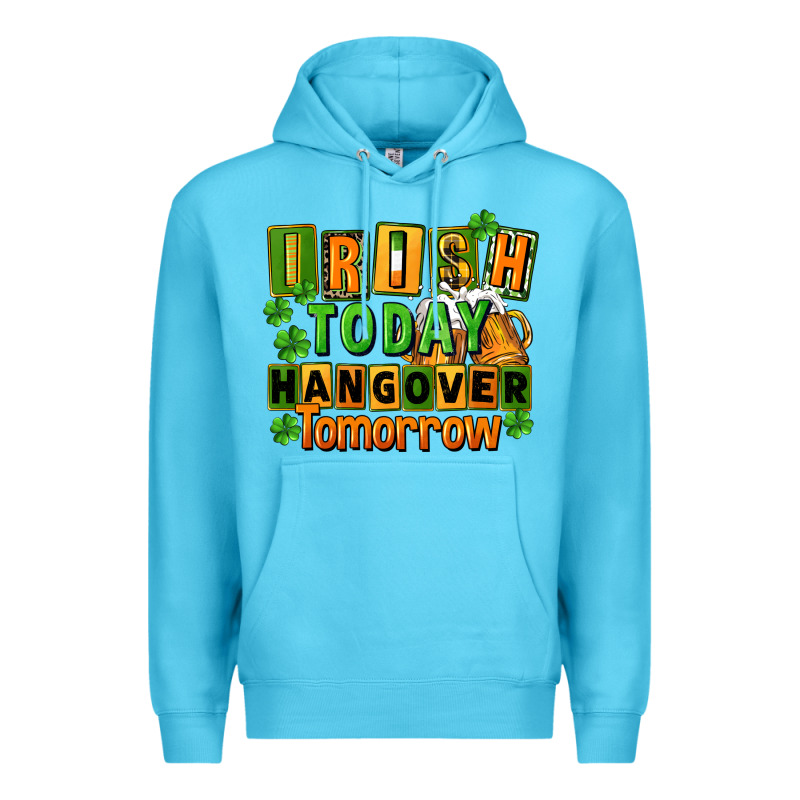 Irish Today Hangover Tomorrow  St. Patricks Day Premium Hoodie by FaDigitalArtStudio | Teevron