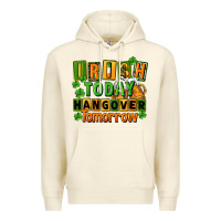 Sandshell Irish today hangover tomorrow  St. Patricks Day Premium Hoodie - FaDigitalArtStudio