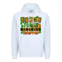 White Irish today hangover tomorrow  St. Patricks Day Premium Hoodie - FaDigitalArtStudio