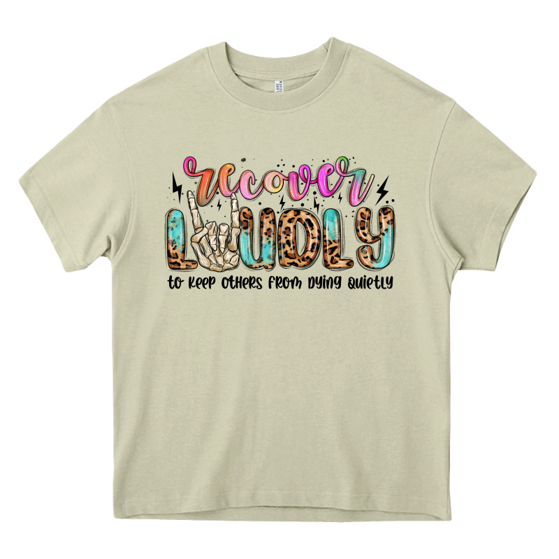 Recover Loudly To Keep Others From Dying Quietly M Heavy Core Tee by MaliasSmallBusiness | Teevron