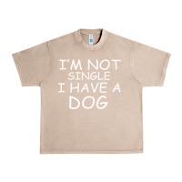 French Oak I m Not SIngle I Have a Dog Urban Heavy Tee - Bettercallsaul