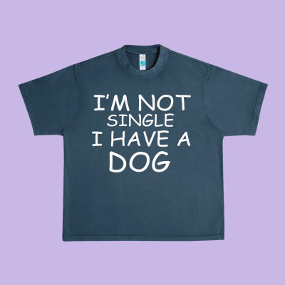 I M Not Single I Have A Dog Urban Heavy Tee Designed By Bettercallsaul