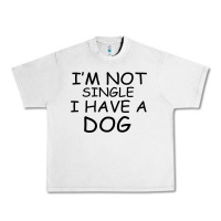 Lunar Rock I m Not Single I Have A Dog Urban Heavy Tee - Bettercallsaul