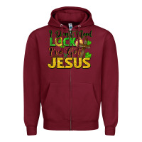 Burgundy i don't need luck i've got jesus Zipper Hoodie - FaDigitalArtStudio