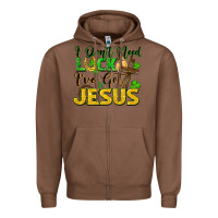 Chestnut i don't need luck i've got jesus Zipper Hoodie - FaDigitalArtStudio